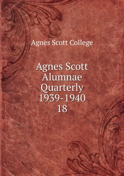 Обложка книги Agnes Scott Alumnae Quarterly 1939-1940, Agnes Scott College