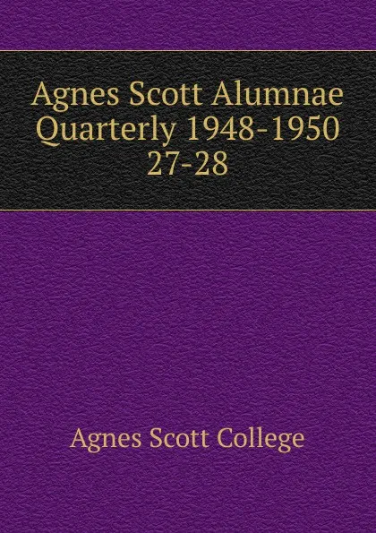 Обложка книги Agnes Scott Alumnae Quarterly 1948-1950, Agnes Scott College