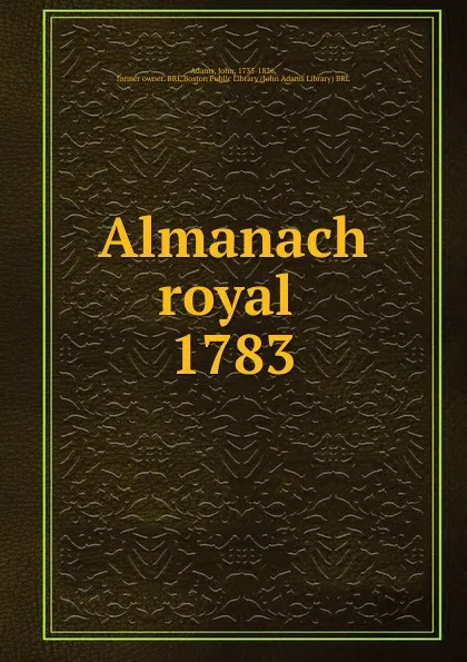Обложка книги Almanach royal. Annee 1783, John Adams