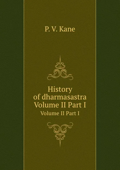 Обложка книги History of dharmasastra. Volume II Part I, P.V. Kane