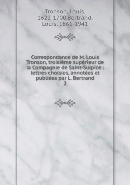 Обложка книги Correspondance de M. Louis Tronson. Tome 2, Louis Tronson