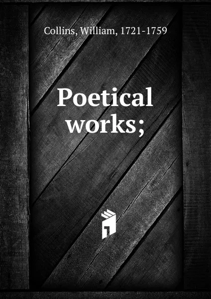 Обложка книги The poetical works, William Collins