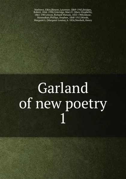 Обложка книги Garland of new poetry. Volume 1, Elkin Mathews