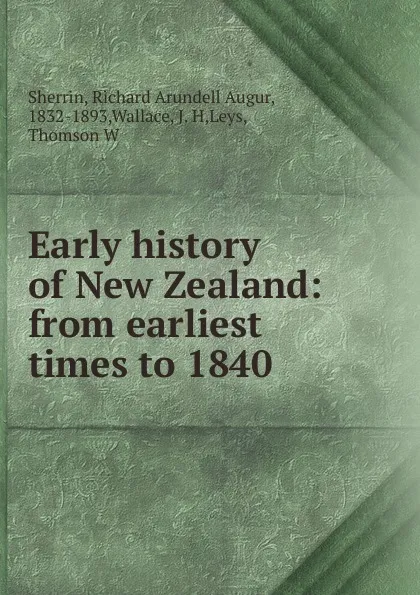 Обложка книги Early history of New Zealand, Richard Arundell Augur Sherrin