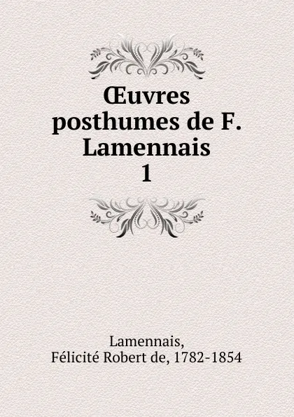 Обложка книги OEuvres posthumes. Tome 1, Félicité Robert de Lamennais