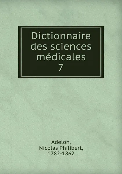 Обложка книги Dictionnaire des sciences medicales, Nicolas Philibert Adelon