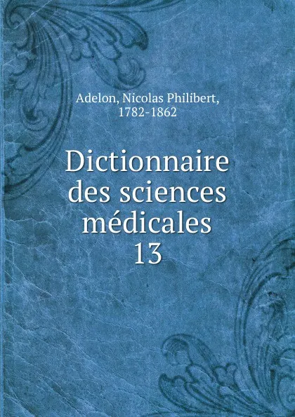 Обложка книги Dictionnaire des sciences medicales, Nicolas Philibert Adelon