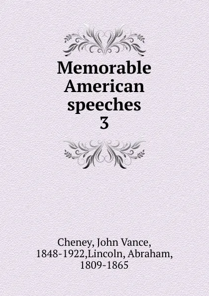 Обложка книги Memorable American speeches. 3. Slavery, John Vance Cheney