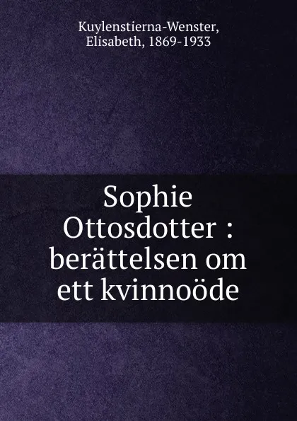 Обложка книги Sophie Ottosdotter, Elisabeth Kuylenstierna-Wenster