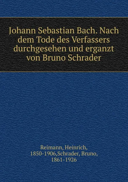 Обложка книги Johann Sebastian Bach, Heinrich Reimann