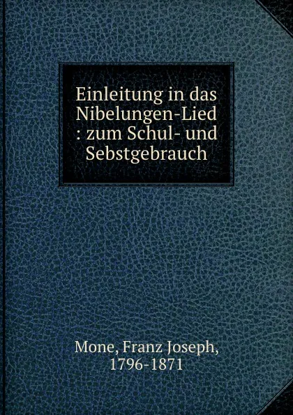 Обложка книги Einleitung in das Nibelungen-Lied, Franz Joseph Mone