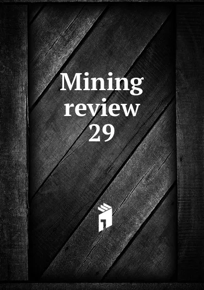 Обложка книги Mining review. Number 29, Lionel C. E. Gee