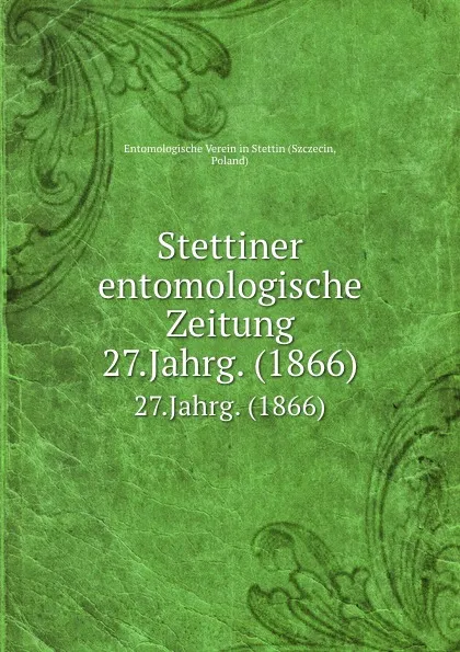 Обложка книги Entomologische Zeitung. Jahrgang 27, E. S. Mittler