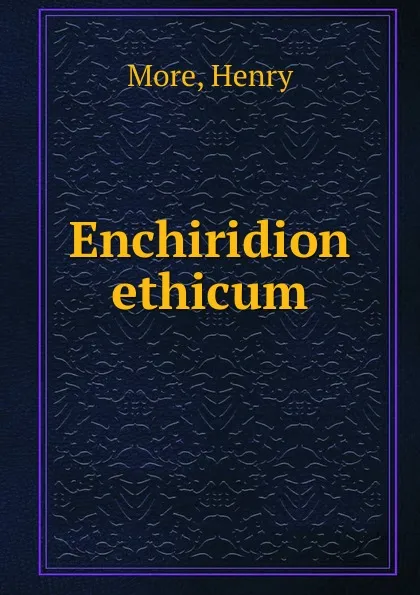 Обложка книги Enchiridion ethicum, Henry More