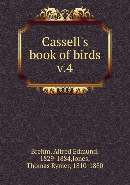 Обложка книги Cassell.s book of birds, Alfred Edmund Brehm