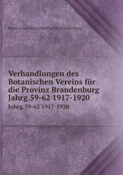 Обложка книги Verhandlungen des Botanischen Vereins fur die Provinz Brandenburg, Botanischer Verein der Provinz Brandenburg