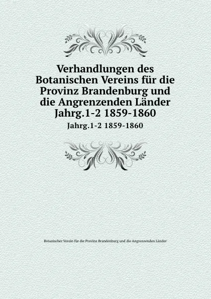 Обложка книги Verhandlungen des Botanischen Vereins. Heft 1, P. Ascherson