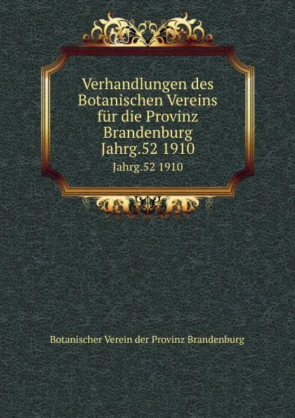 Обложка книги Verhandlungen des Botanischen Vereins fur die Provinz Brandenburg, H. Harms, A. Weisse, O. E. Schulz