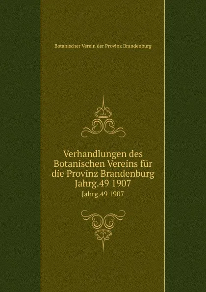 Обложка книги Verhandlungen des Botanischen Vereins fur die Provinz Brandenburg, A. Weisse, E. Gilg, Th. Loesener