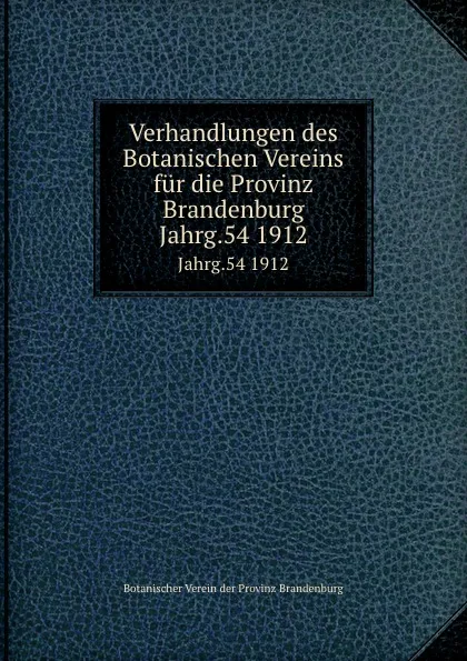 Обложка книги Verhandlungen des Botanischen Vereins fur die Provinz Brandenburg, A. Weisse, H. Harms, F. Tessendorff