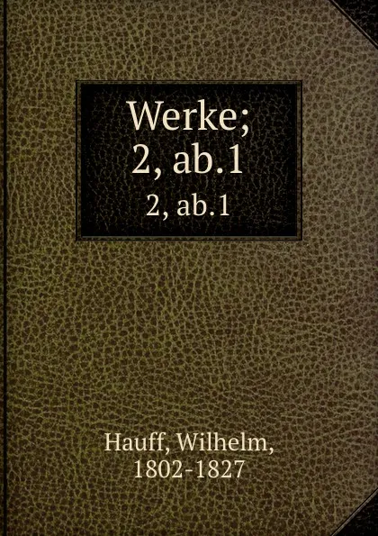 Обложка книги Werke, Wilhelm Hauff