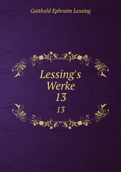 Обложка книги Lessing.s Werke, Gotthold Ephraim Lessing