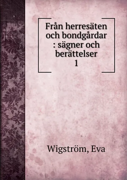 Обложка книги Fran herresaten och bondgardar, Eva Wigström