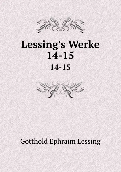 Обложка книги Lessing.s Werke, Gotthold Ephraim Lessing