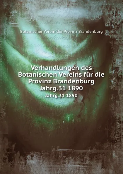 Обложка книги Verhandlungen des Botanischen Vereins der Provinz Brandenburg, P. Ascherson, E. Koehne, M. Gürke