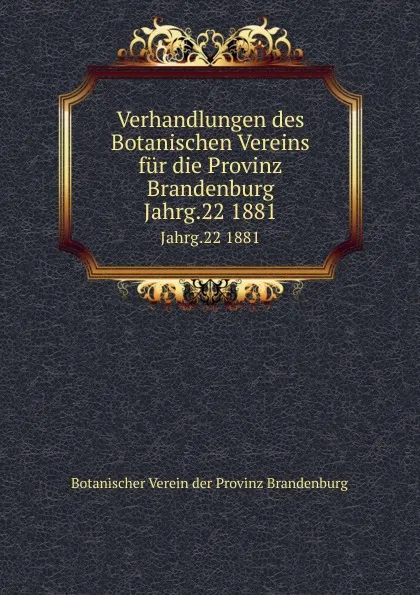 Обложка книги Verhandlungen des Botanischen Vereins fur die Provinz Brandenburg, Botanischer Verein der Provinz Brandenburg