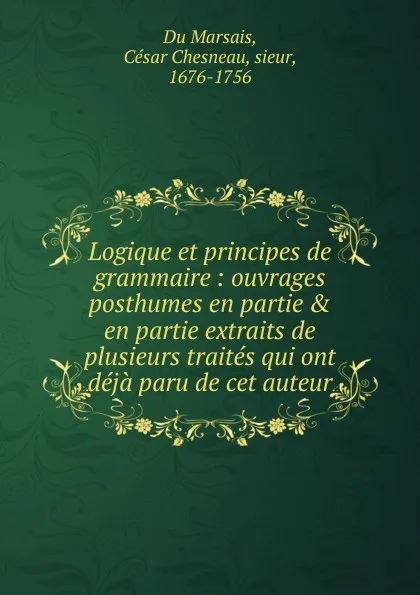 Обложка книги Logique et principes de grammaire, César Chesneau Du Marsais