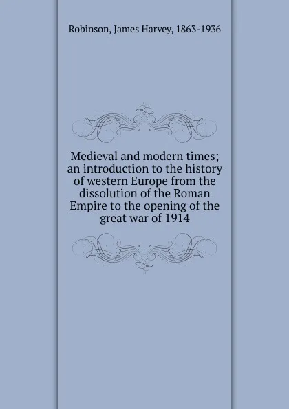 Обложка книги Medieval and modern times, James Harvey Robinson