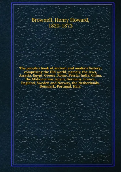 Обложка книги The people.s book of ancient and modern history, Henry Howard Brownell