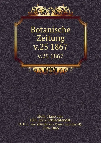 Обложка книги Botanische Zeitung. Jahrgang 25, Hugo von Mohl, Anton de Bary