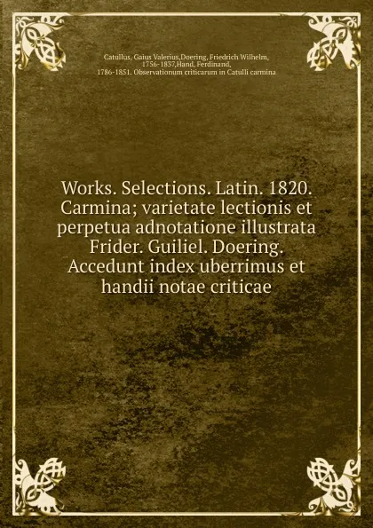 Обложка книги Works. Selections. Latin. 1820. Carmina, Catullus Gaius Valerius