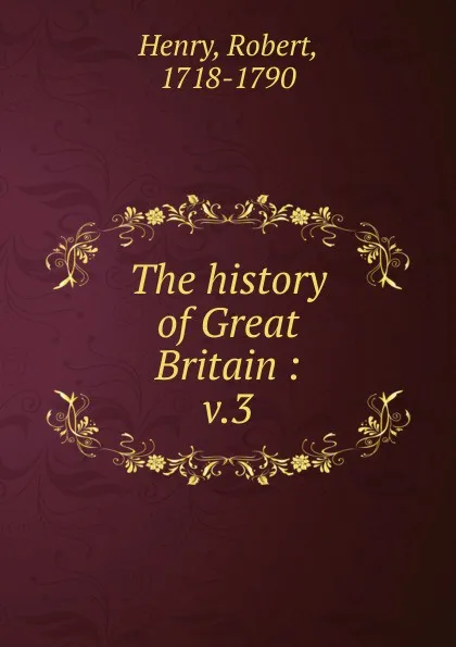 Обложка книги The history of Great Britain, Robert Henry