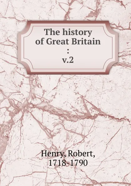 Обложка книги The history of Great Britain, Robert Henry