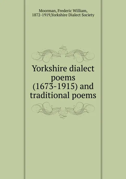 Обложка книги Yorkshire dialect poems, Frederic William Moorman