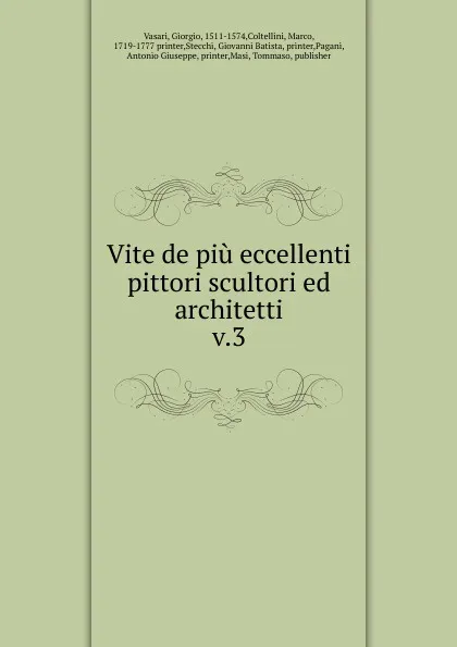 Обложка книги Vite de piu eccellenti pittori scultori ed architetti, Giorgio Vasari