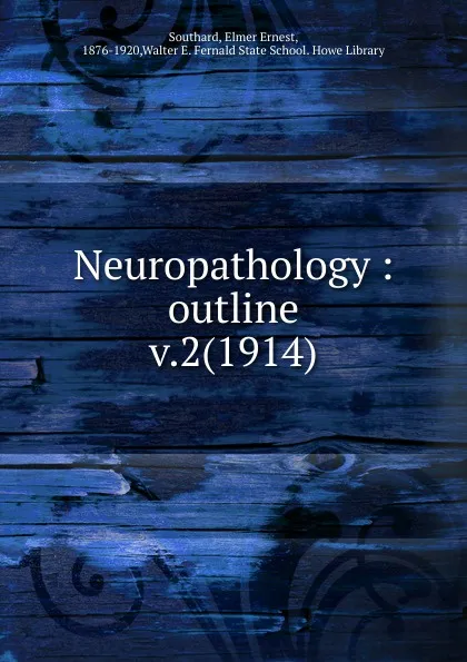 Обложка книги Neuropathology, Elmer Ernest Southard