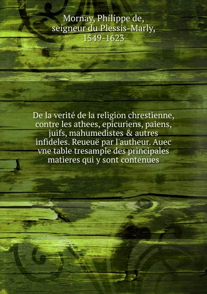 Обложка книги De la verite de la religion, Philippe de Mornay