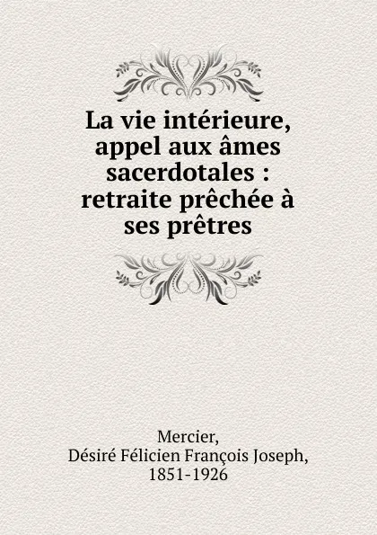 Обложка книги La vie interieure, D. J. Mercier