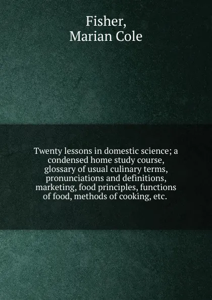 Обложка книги Twenty lessons in domestic science, Marian Cole Fisher