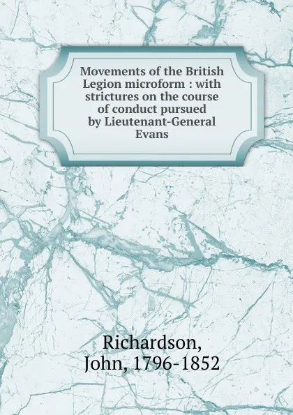 Обложка книги Movements of the British Legion microform, John Richardson