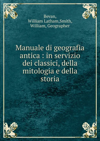 Обложка книги Manuale di geografia antica, William Latham Bevan