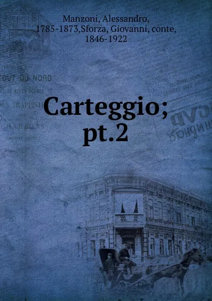 Обложка книги Carteggio, Alessandro Manzoni