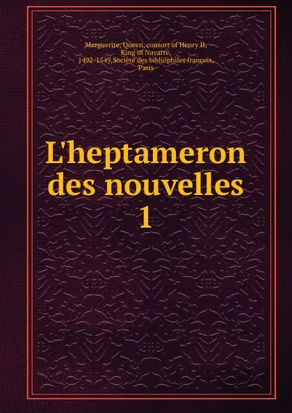 Обложка книги L'heptameron des nouvelles 1, Queen Marguerite