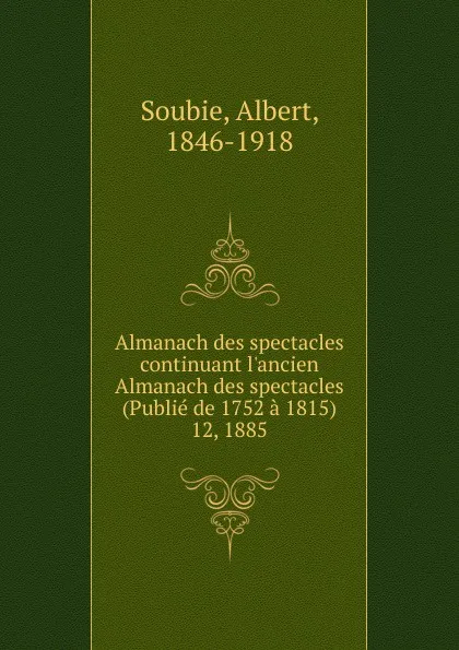 Обложка книги Almanach des spectacles. Tome 12, Albert Soubies