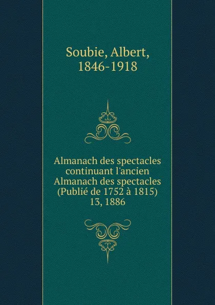 Обложка книги Almanach des spectacles. Tome 13, Albert Soubies