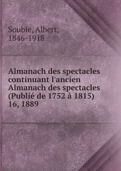 Обложка книги Almanach des spectacles. Tome 16, Albert Soubies